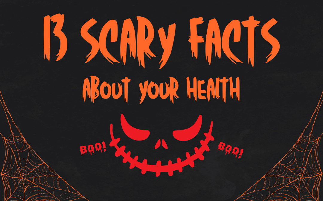 13 Scary Facts About Your Health